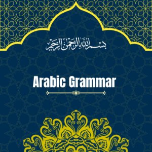 Arabic Grammar Course for Quran Understanding